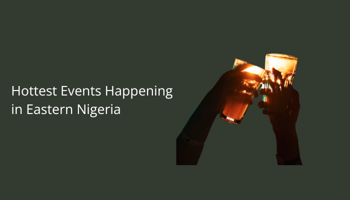 hottest events happening in eastern nigeria this december